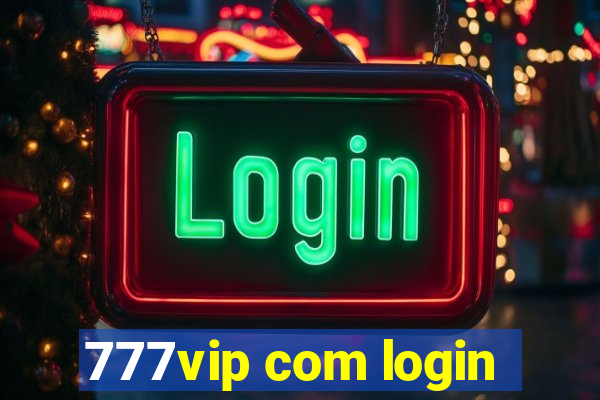 777vip com login